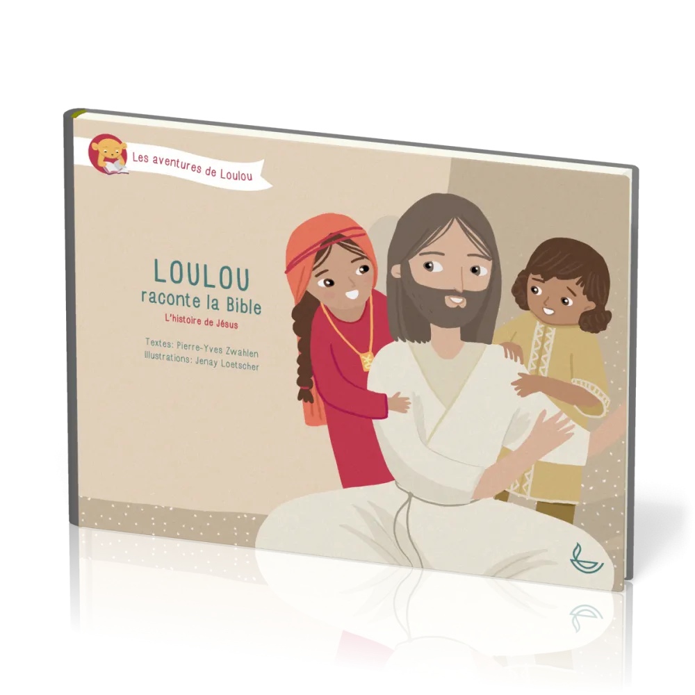 Loulou raconte la Bible - Tome 4 - L'histoire de Jésus