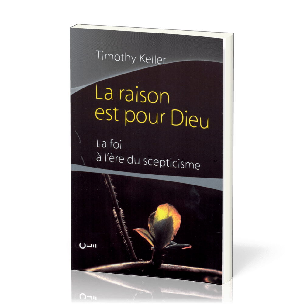 Raison est pour Dieu (La) - La foi à l'ère du scepticisme