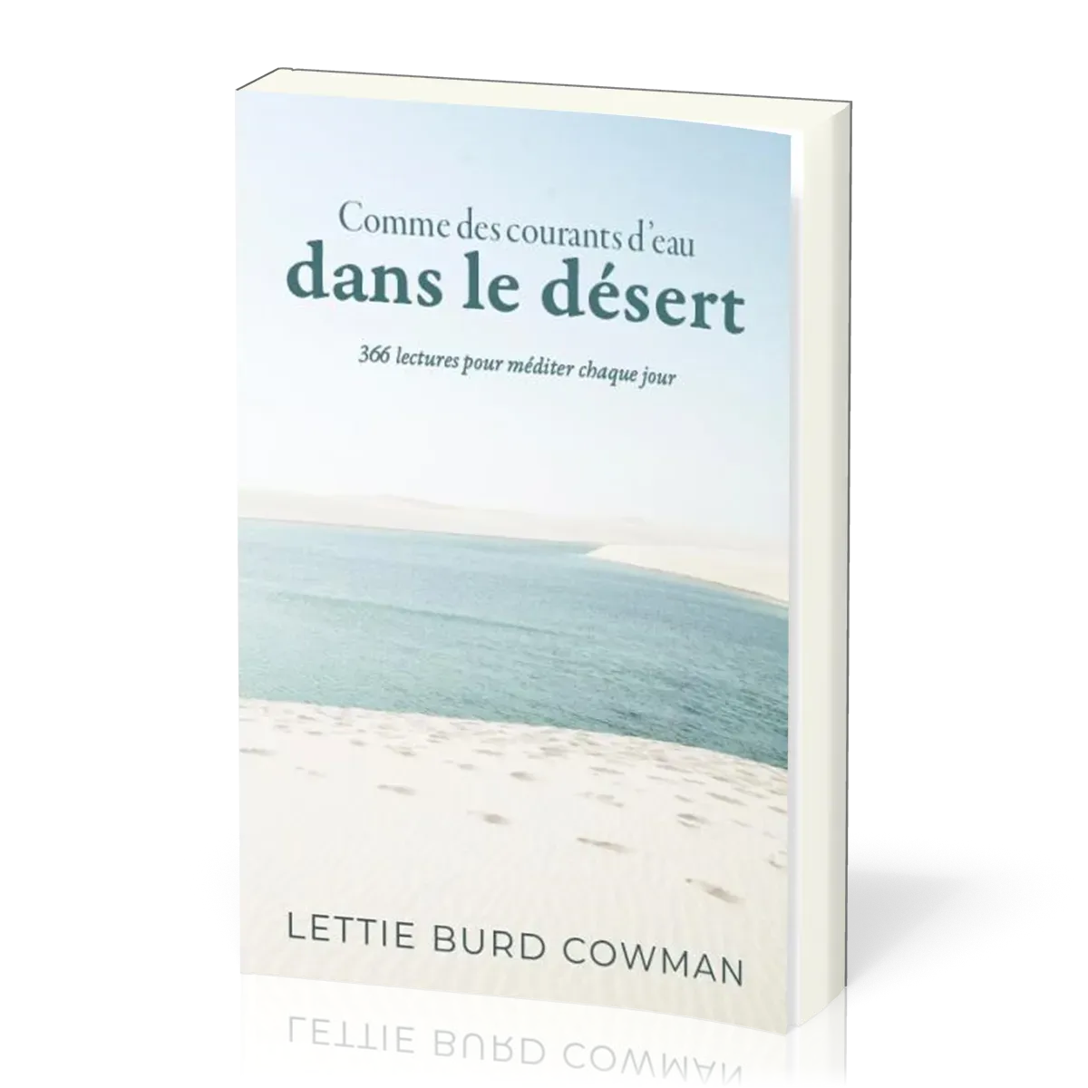 Comme des courants d'eau dans le désert -366 méditations- nouvelle édition