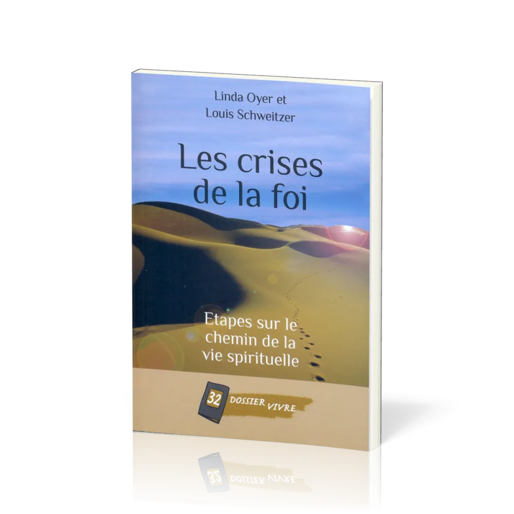 Crises de la foi (Les) - Etapes sur le chemin de la vie spirituelle - Dossier Vivre n°32
