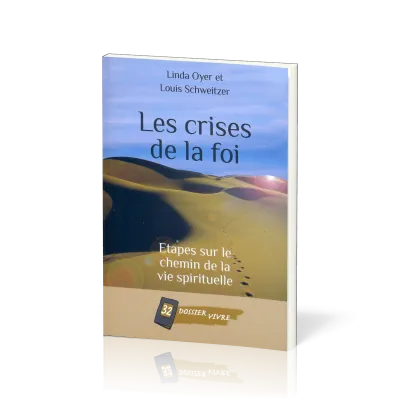 Crises de la foi (Les) - Etapes sur le chemin de la vie spirituelle - Dossier Vivre n°32