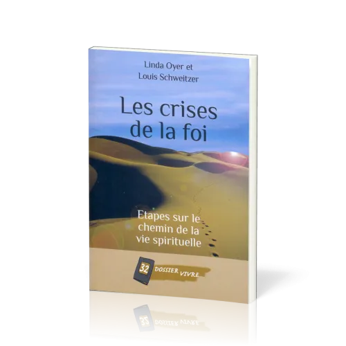 Crises de la foi (Les) - Etapes sur le chemin de la vie spirituelle - Dossier Vivre n°32