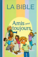 Amis pour toujours - Bible Parole de vie