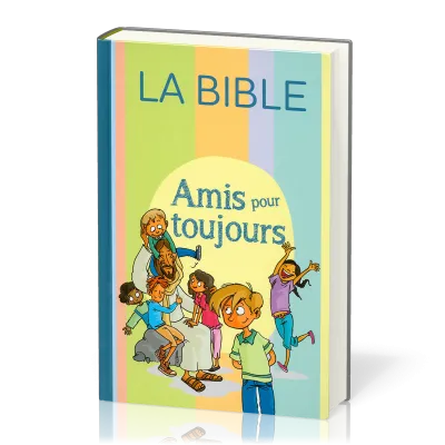 Amis pour toujours - Bible Parole de vie