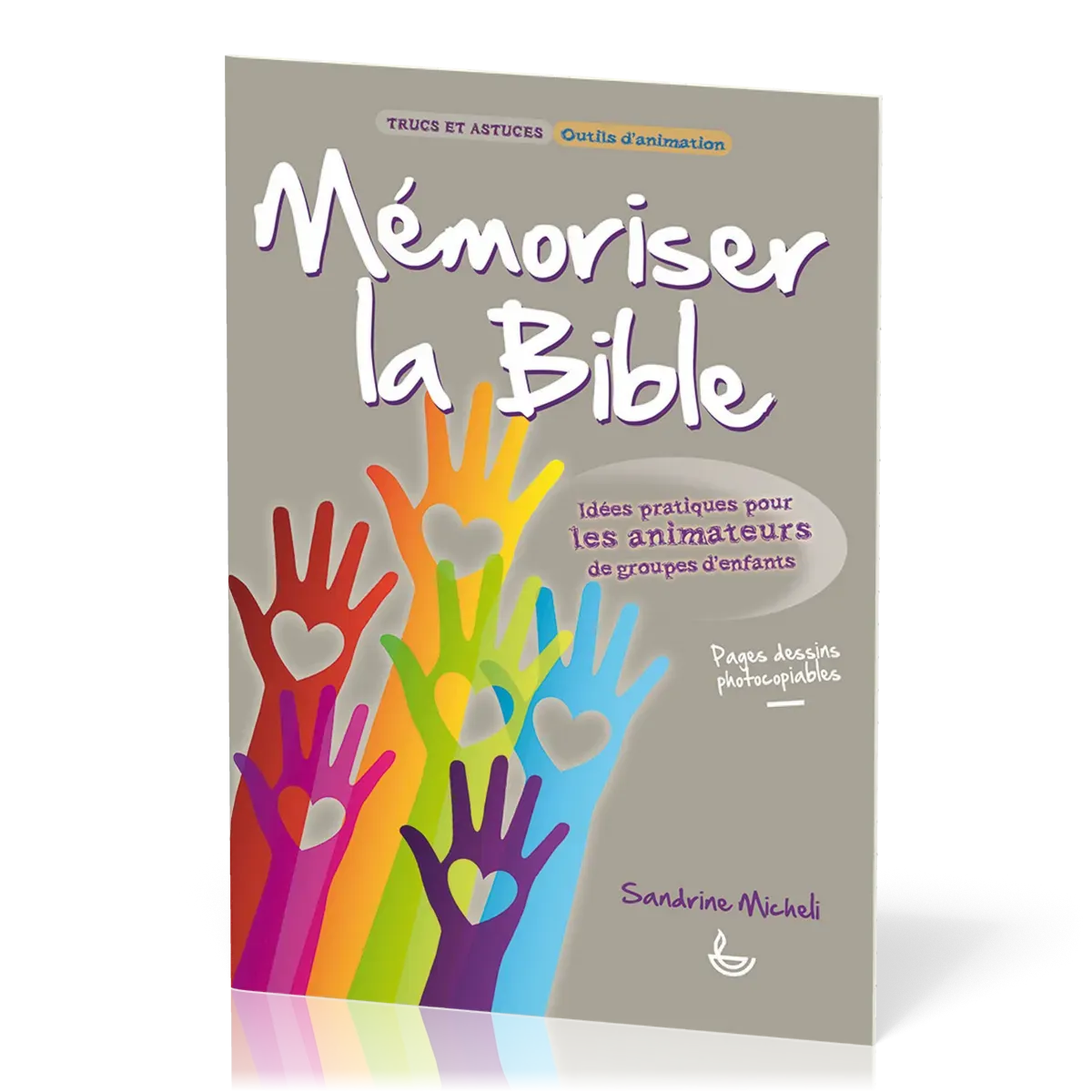 Mémoriser la Bible - Idées pratiques pour les animateurs de groupes d'enfants