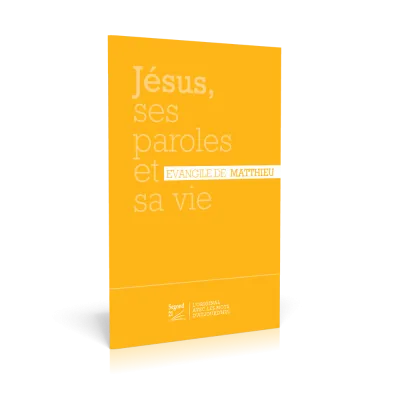 Jésus, ses paroles et sa vie - Evangile de Matthieu