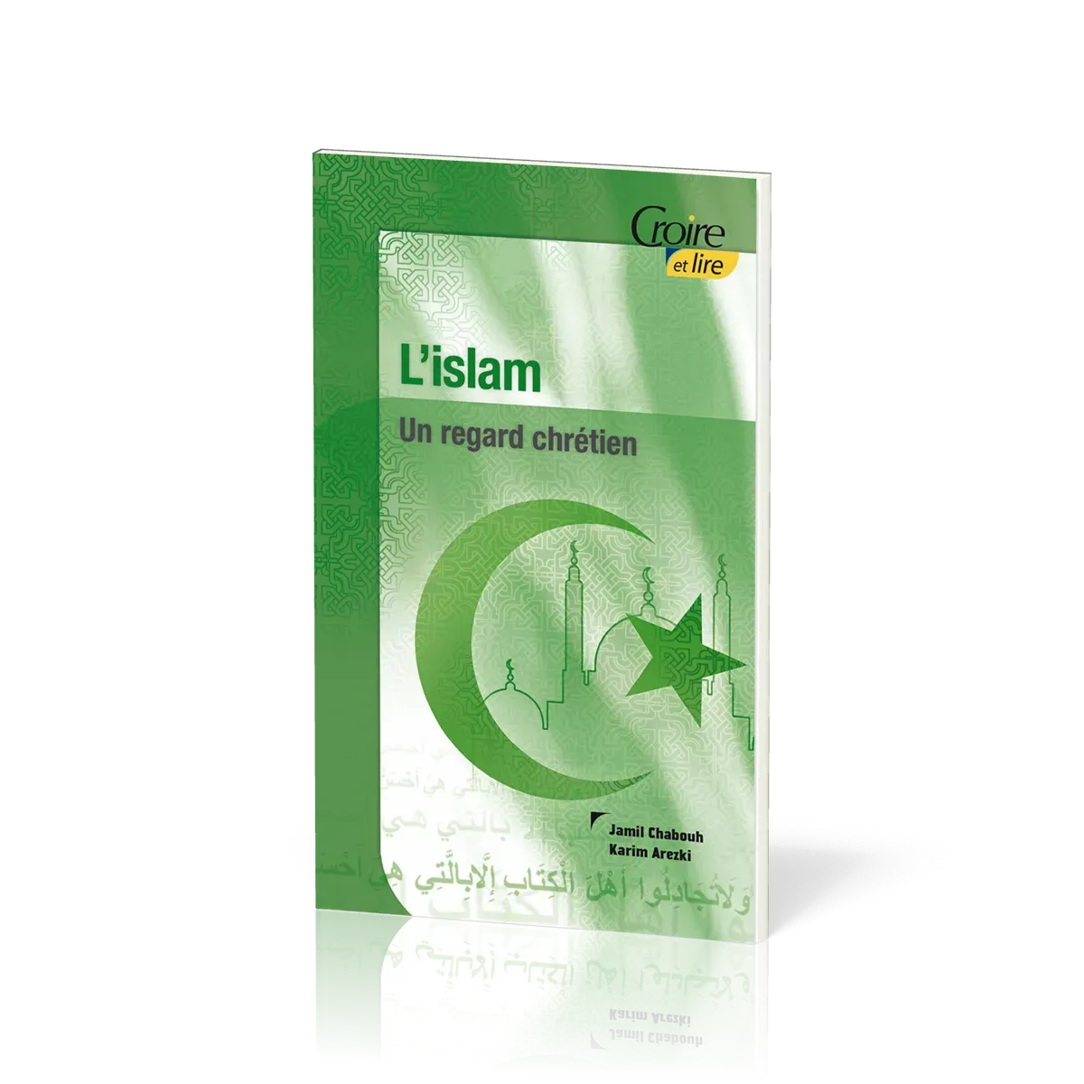 Islam (L') - Un regard chrétien - Croire pocket 38