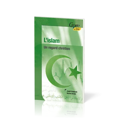 Islam (L') - Un regard chrétien - Croire pocket 38