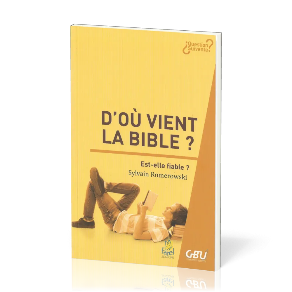 D'où vient la Bible ? Est-elle fiable ?