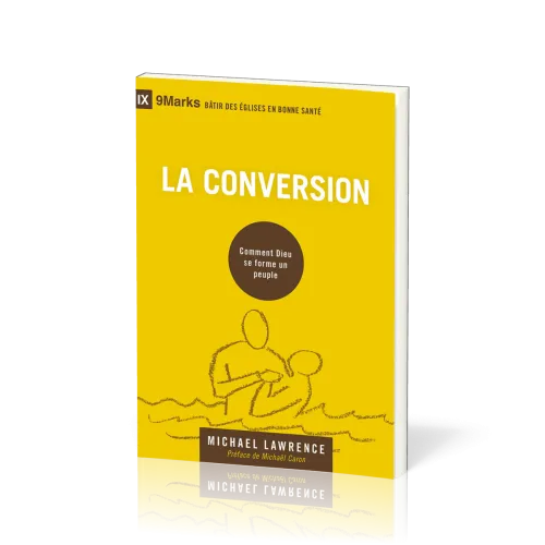 Conversion (La) - Comment Dieu se forme un peuple