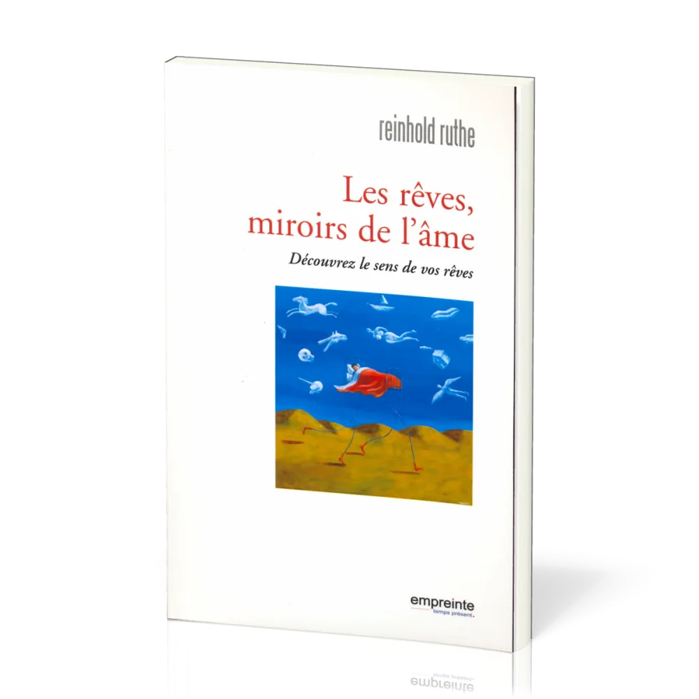 REVES MIROIRS DE L'AME (LES) - DECOUVREZ LE SENS DE VOS REVES