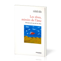 REVES MIROIRS DE L'AME (LES) - DECOUVREZ LE SENS DE VOS REVES