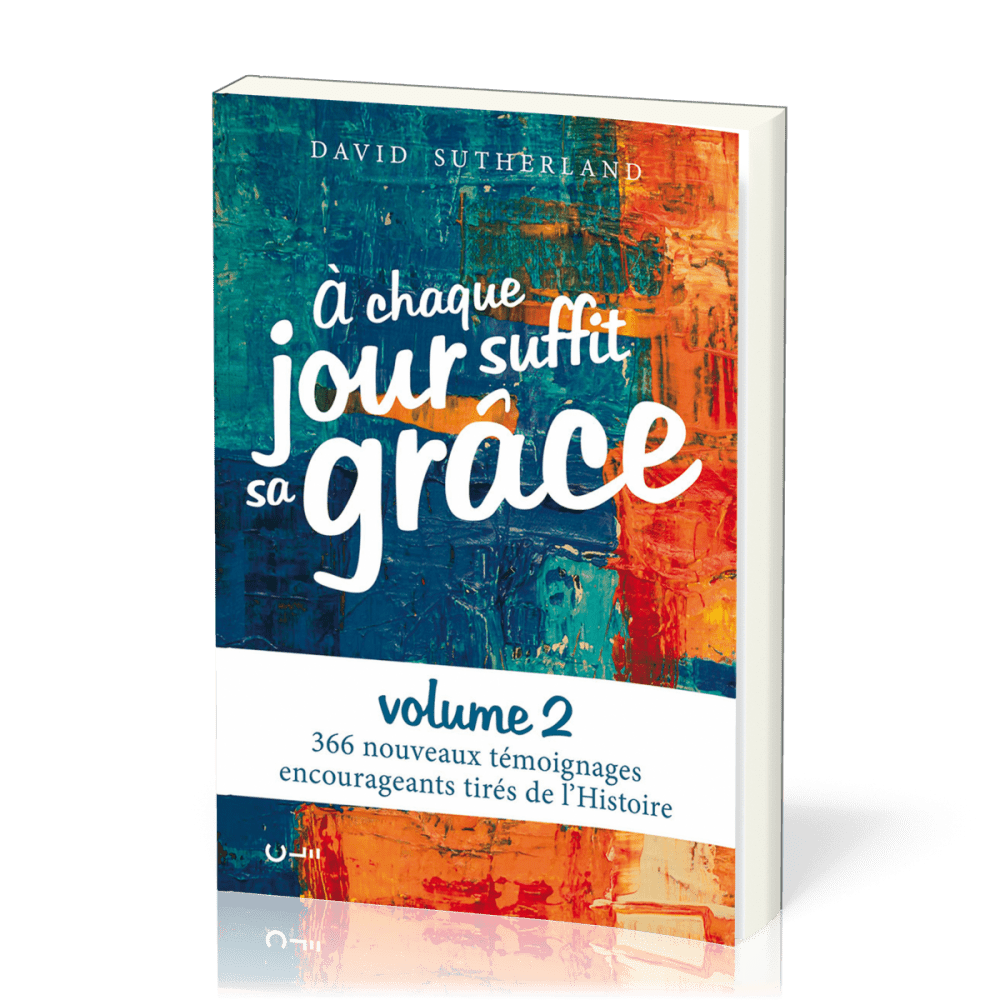 A chaque jour suffit sa grâce volume 2