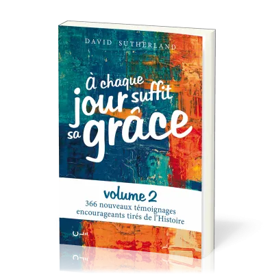 A chaque jour suffit sa grâce volume 2