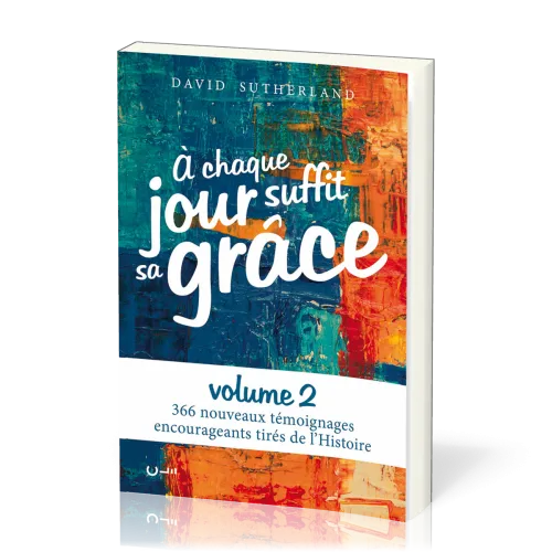 A chaque jour suffit sa grâce volume 2