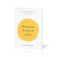 Retrouver la joie de prier