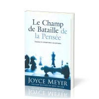 Champ de bataille de la pensée (Le) - Gagnez le combat dans vos pensées