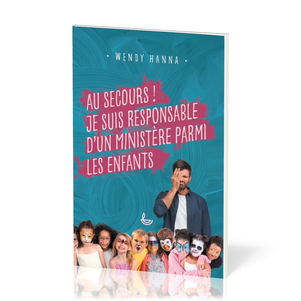 Au secours ! je suis responsable d'un ministère parmi les enfants