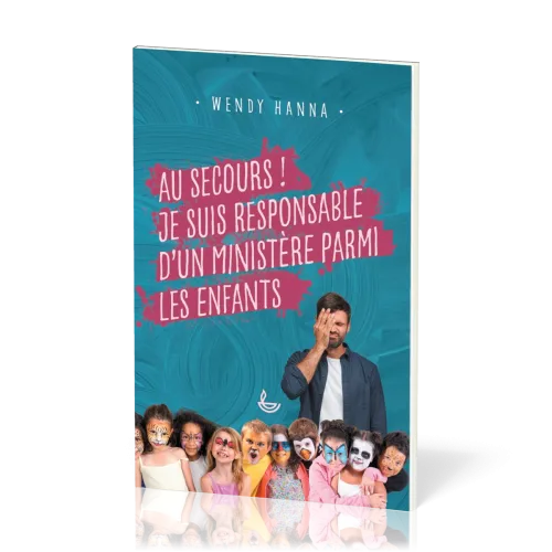 Au secours ! je suis responsable d'un ministère parmi les enfants