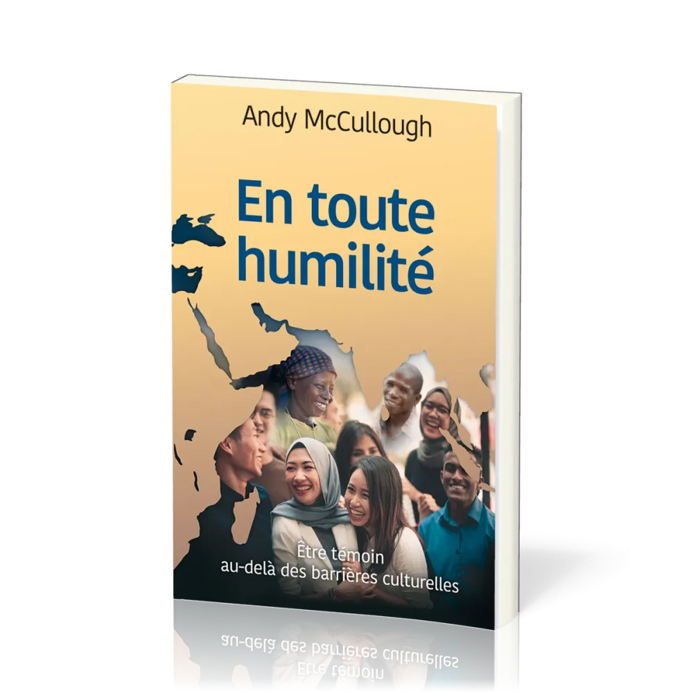 En toute humilité - Etre témoin au-delà des barrières culturelles