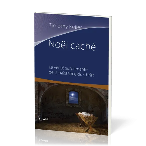 Noël caché - La vérité surprenante de la naissance du Christ