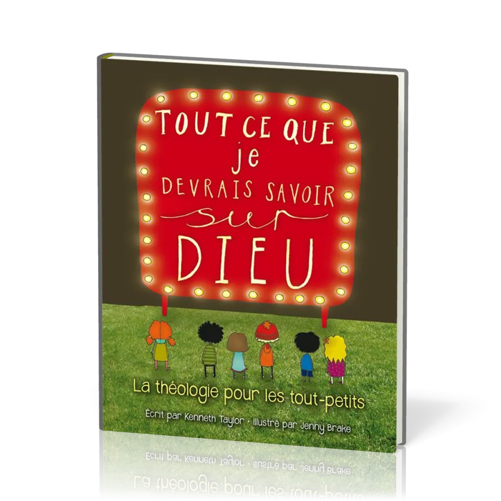 Tout ce que je devrais savoir sur Dieu - La théologie pour les tout-petits