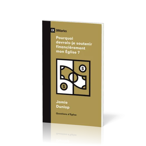 Pourquoi devrais-je soutenir financièrement mon Eglise ?