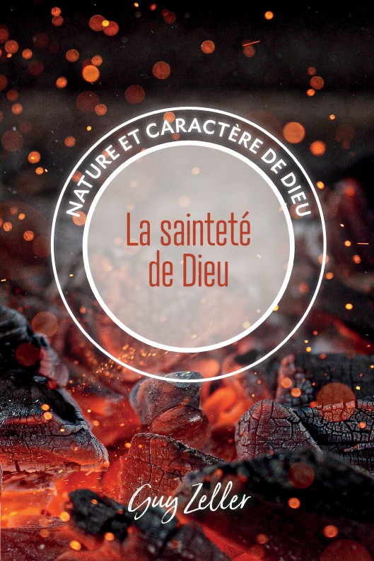 Sainteté de Dieu (La) - Nature et caractère de Dieu