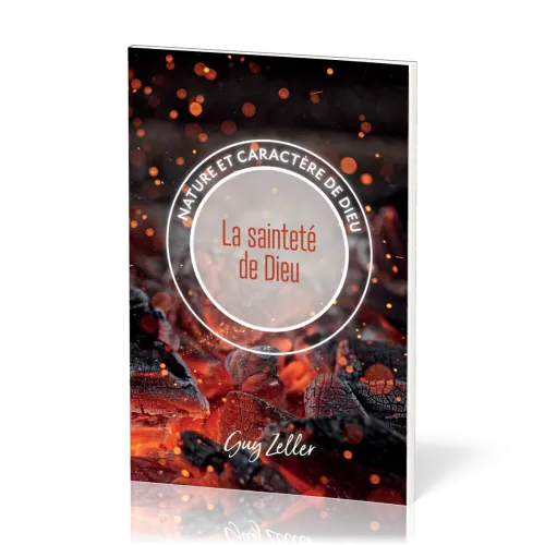 Sainteté de Dieu (La) - Nature et caractère de Dieu