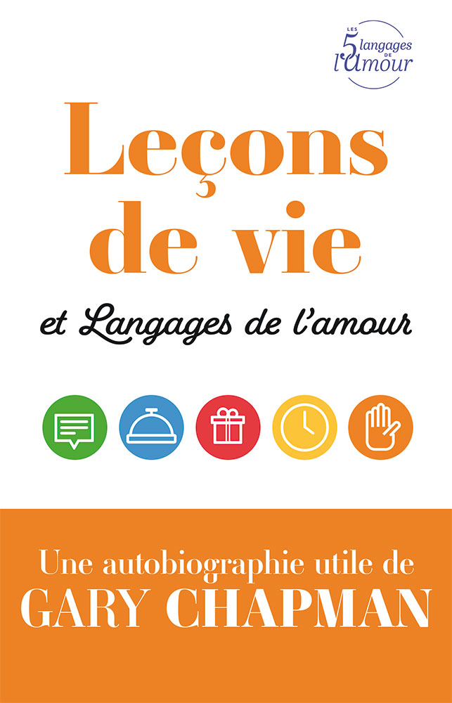 Leçons de vie et Langages de l'amour - Une autobiographie utile de Gary Chapman