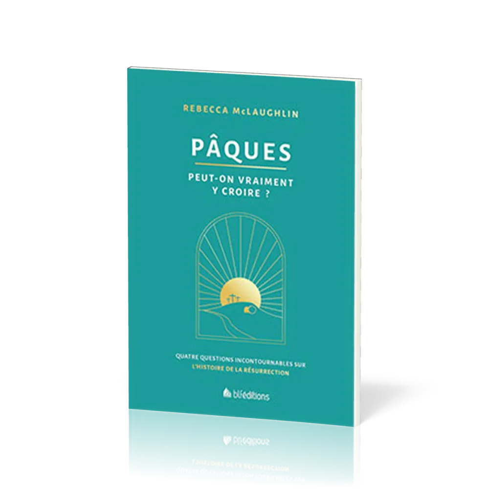 Pâques, peut-on vraiment y croire? Quatre questions incontournables sur l'histoire de la résurrecti