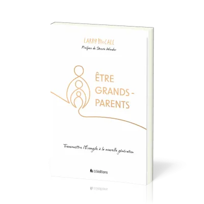 ETRE GRANDS-PARENTS - Transmettre l'évangile à la nouvelle génération