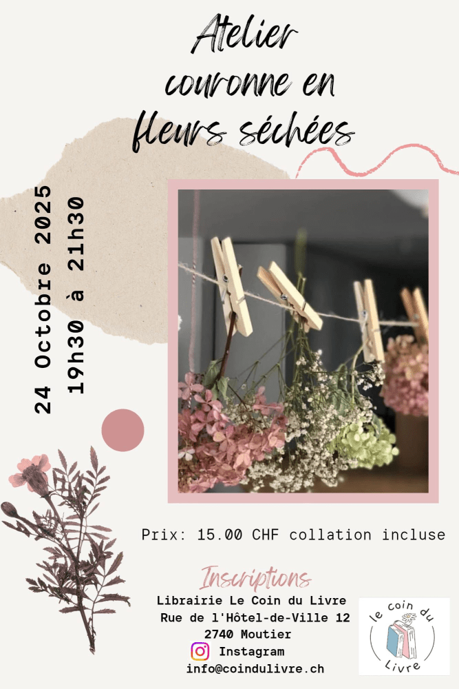  ATELIER COURONNE EN FLEURS SÉCHÉES 
 Viens créer ta couronne avec Talitha Gobat ! 
 vendredi 24 octobre 2025 à 19h30 
 Pour t'inscrire : clique sur la photo 
